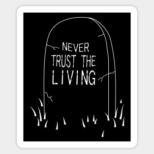 Never trust the living Sticker